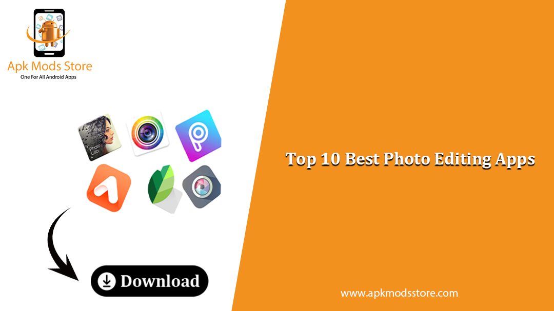 Top 10 Best Photo Editing Apps